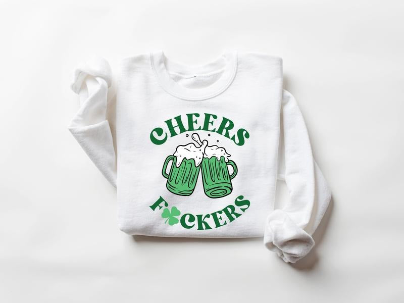 Cheers Fuckers Sweatshirt, St. Patrick's Day Sweater, Lucky Tee, Irish Gifts, Shamrock Tee, St Patrick's Day Patty's Day Sweatshirt, Gift For Family Friends, Funny St Patricks Day Gifts Sweater, Long Sleeve Tee Crewneck Classic Menswear