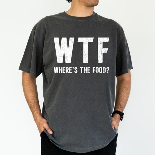 ChicCotton Funny WTF Comfort Colors Graphic Tee, Sarcastic Funny Where's The Food T-shirt For Men, Meme Shirt, Adult Humor Men Tee, Funny Gift For Him