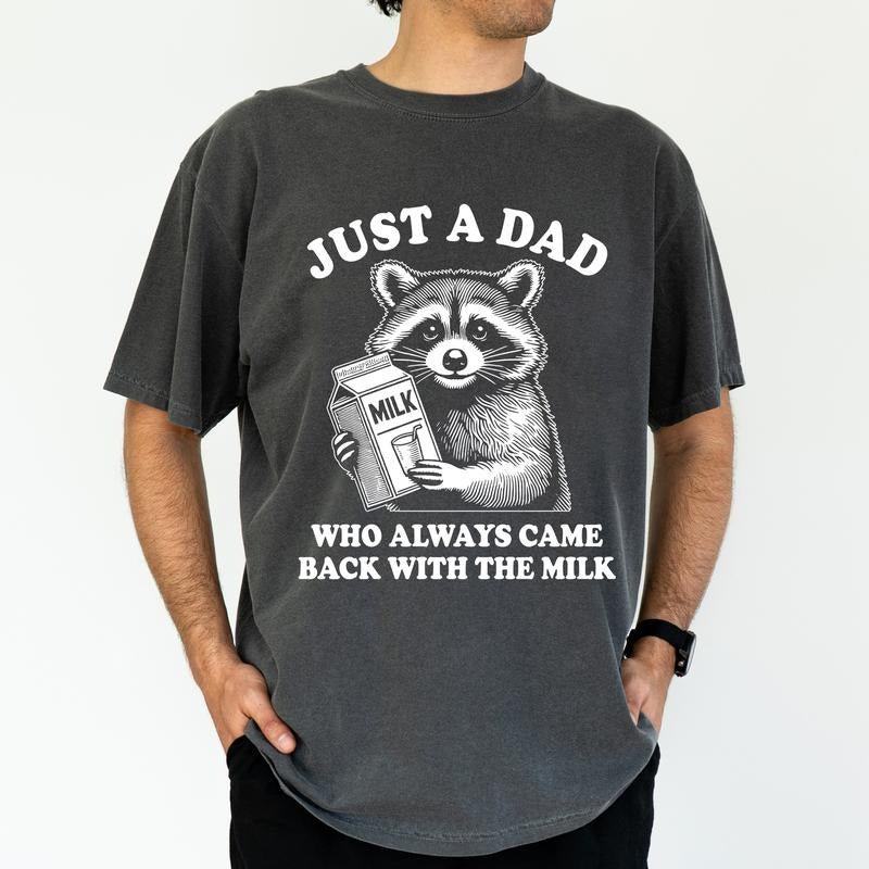 ChicCotton Just A Dad Who Always Came Back With The Milk Comfort Colors Graphic Tee, Funny Meme Raccoon Daddy T-shirt For Men, Father's Day Gift