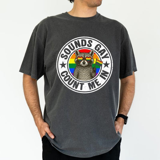 ChicCotton Sounds Gay Count Me In Comfort Colors Graphic Tee, Pride Month T-shirt For Men, Funny Raccoon Support LGBT Community Shirt, Pride Gifts