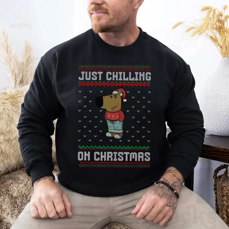 Chill Girl Shirt Just Chilling On Christmas Sweatshirt Funny Meme Chill Guy Tee Men Women