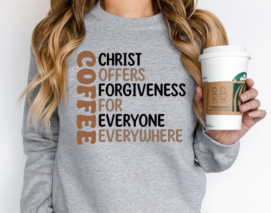 Christ Offers Forgiveness For Everyone Everywhere Sweatshirt, Coffee Sweater, Coffee Lover Gift Hoodie For Mom, Christian Sweatshirt Gift For Friend, Caffeine Lover Sweater.