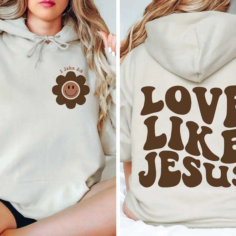 Christian Hoodie | Love Like Jesus Hoodie | Religious Hooded Sweatshirt | Bible Verse Hoodie | Groovy Hoodie | Christian Woman Gifts  T-shirt, sweater and Hoodie