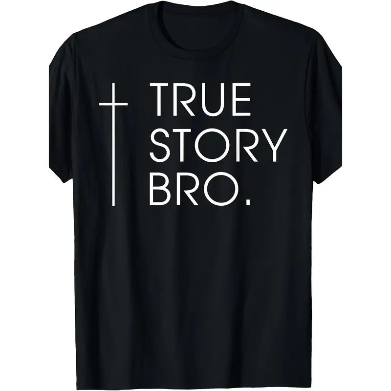 Christian Jesus Christ T-Shirt - Funny True Story Bro Design, Cross Pattern, Casual Wear, Unisex Apparel for Men Made in USA