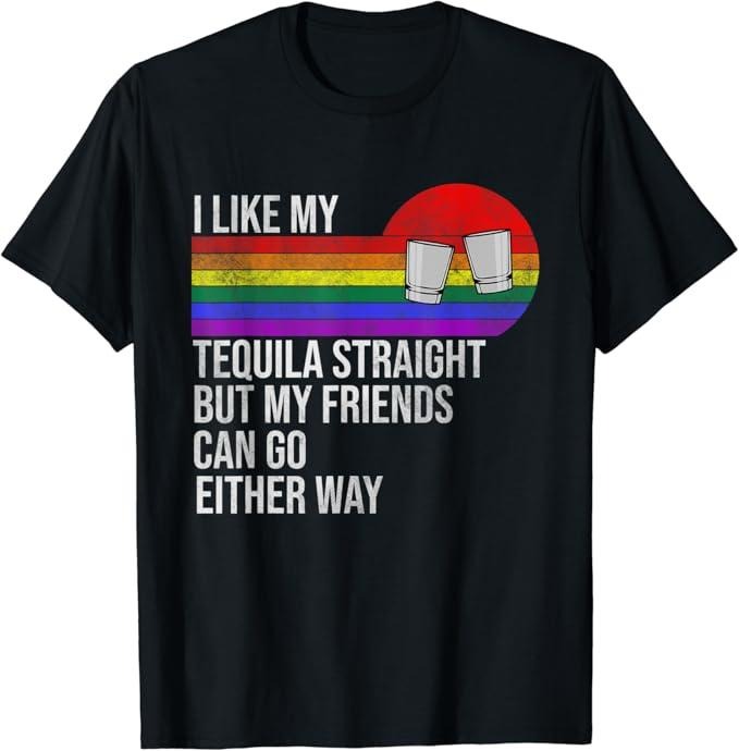 Classic Casual T-Shirt, I Like My Tequila Straight But My Friends Can Go Either Way Menswear Top Cotton Fabric