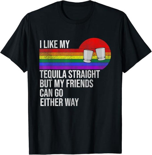 Classic Casual T-Shirt, I Like My Tequila Straight But My Friends Can Go Either Way Menswear Top Cotton Fabric