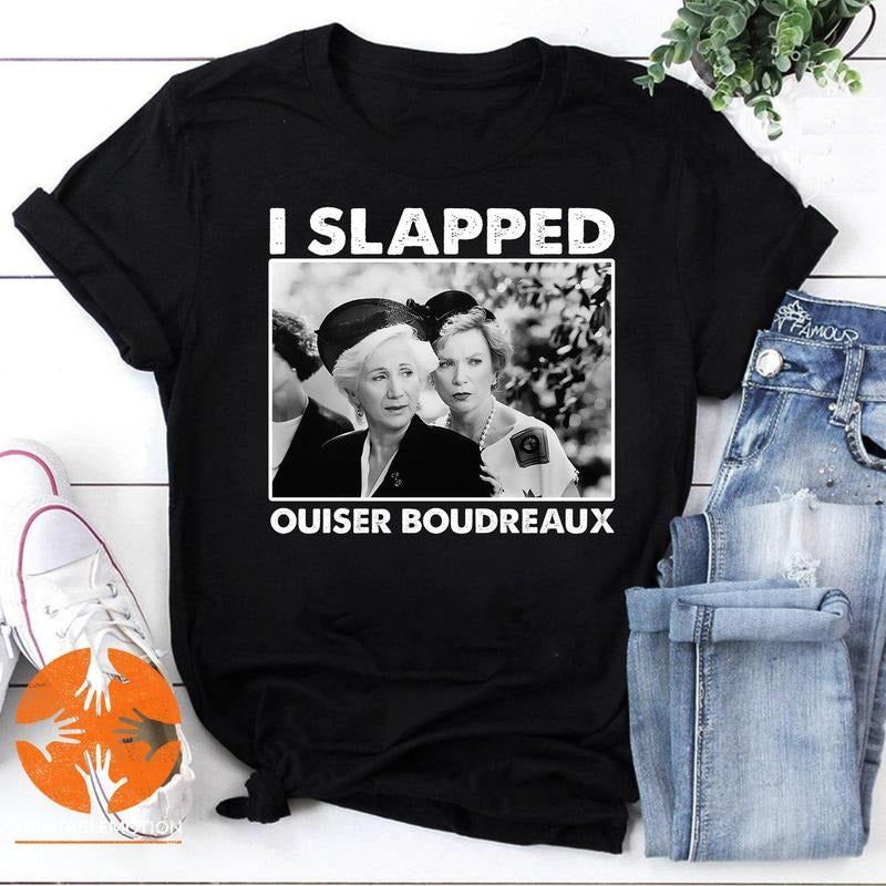 Classic Steel Magnolias I Slapped Ouiser Boudreaux Gift Essential Vintage T-Shirt, Steel Magnolias Sweatshirt, gift for mom