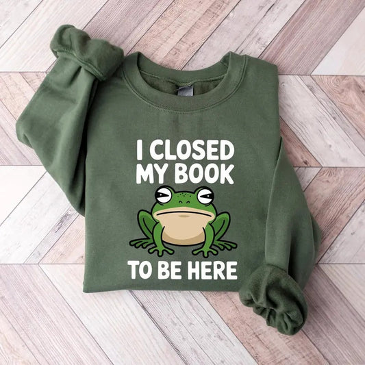 Closed My Book To Be Here Shirt, Cute Frog Shirt, Introvert Bookworm Shirt, Funny Book Nerd Gift, Book Lovers Club T-shirt UW2P6
