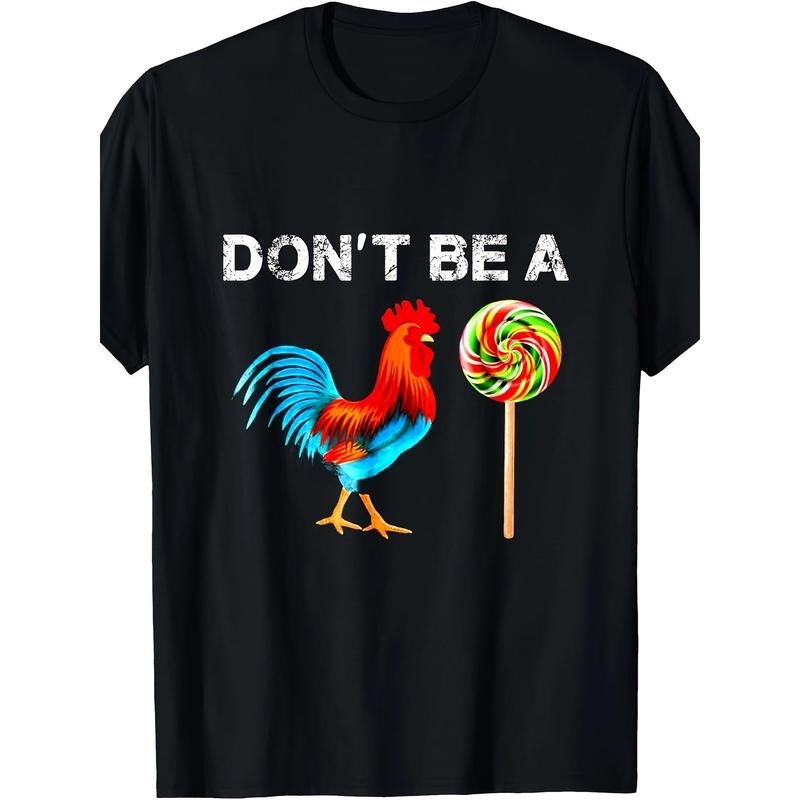 Cock A Doodle Dont Be A Sucker Funny Fathers Day T-Shirt made in usa