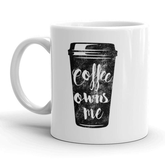 Coffee Owns Me Mug Funny Ceramic Cup-11oz Funny Coffee Mugs Ceramic Printed Drinkware Cup