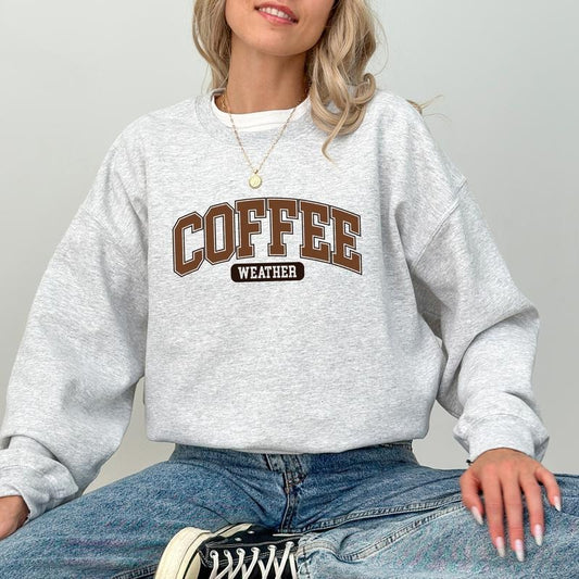 Coffee Weather Sweatshirt, Coffee Lover Crewneck, Coffee Sweaters for Girls, Cozy Fall Pullover, Winter Women's Tops, Comfy Long Sleeve Womenswear