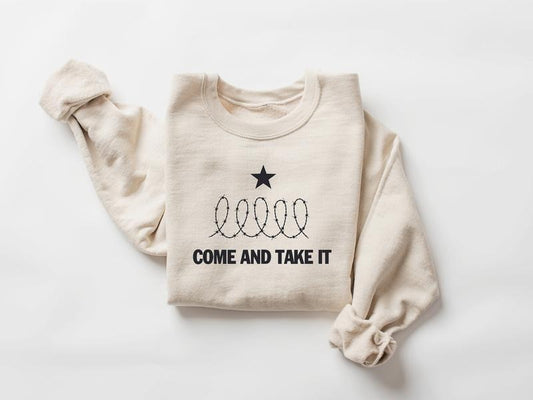 Come And Take It Sweatshirt, Political Sweatshirt, Texas Strong, Texas Won't Back Down Sweatshirt, Secure Our Borders Tee, Patriotic Unisex Sweatshirt, Texas Border Shirt, Gifts For Men Women, Texas Support Sweater Classic Menswear Round Neck
