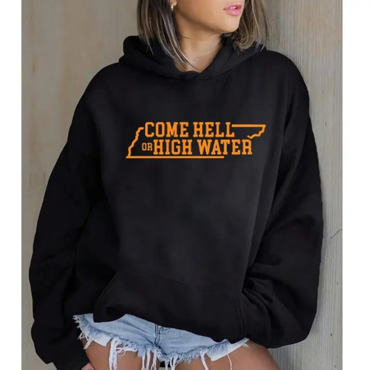 Come Hell or High Water, Funny Hoodie Casual Street Style Fleece Fabric Pullover Hooded Sweatshirt for Women for Men, Perfect Gift
