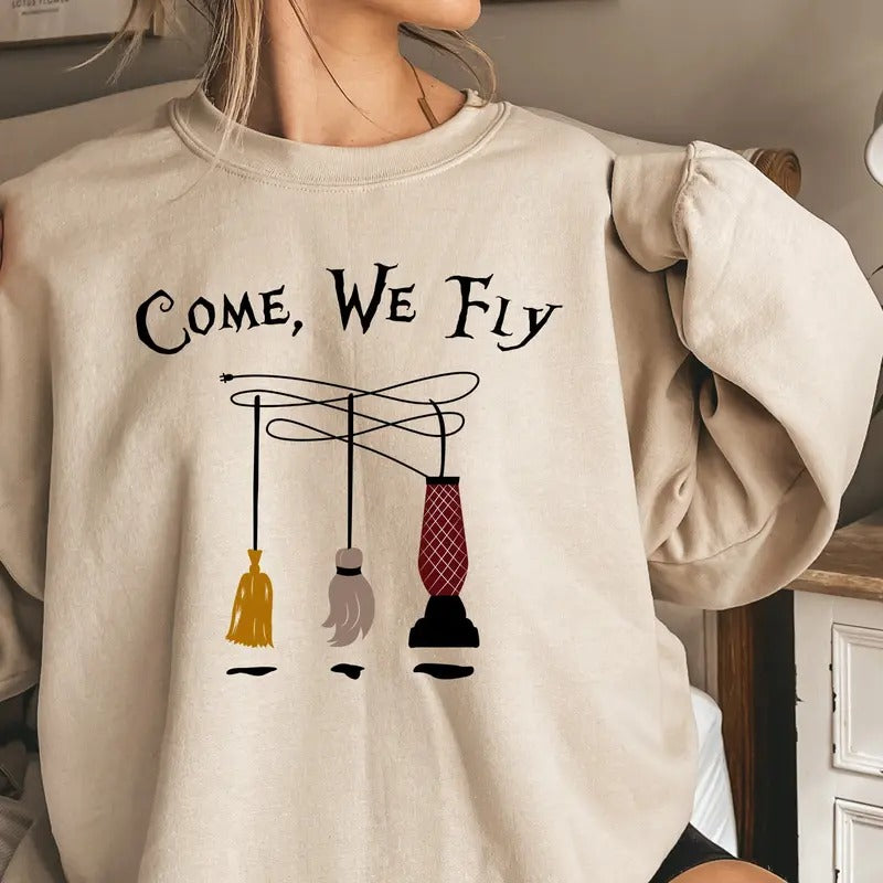Come We Fly Sweatshirt, Come W.e Fly Sweatshirt, Halloween Sweatshirt, Funny Halloween Sweatshirt, Halloween Sweatshirt, Halloween Gift, Fall T-shirts, Crewnecks, Hoodies – Gifts Suitable for Anyone