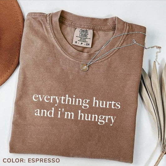 [Comfort Color] Everything Hurts And I'm Hungry T-shirt, Fitness Shirt, Workout Tees, Funny Gym Shirt, Weightlifting, Bodybuilding
