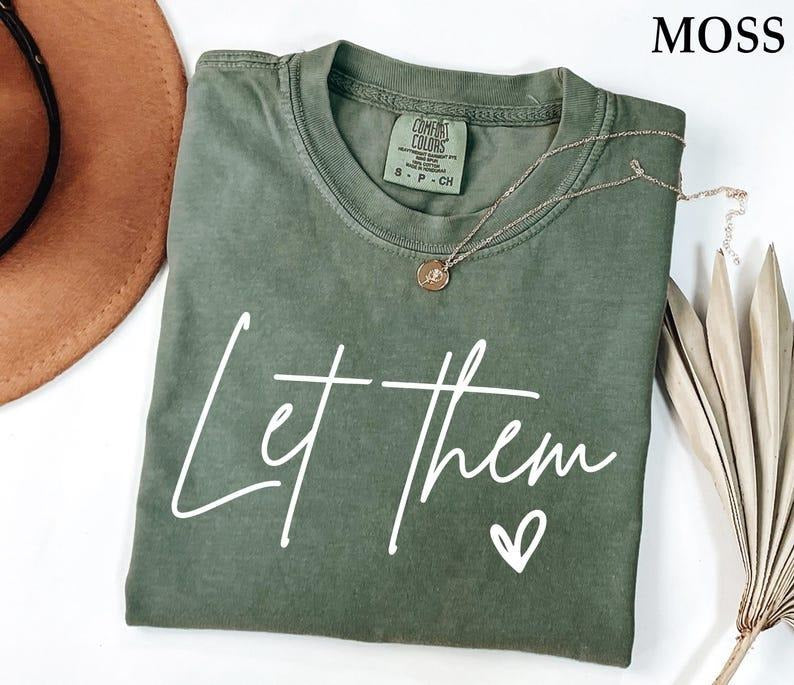 [Comfort Color] Let Them T-shirt, Inspirational Shirt, Positive Saying Tees, Mental Health Shirt, Inspirational Quotes, Self Love Gift