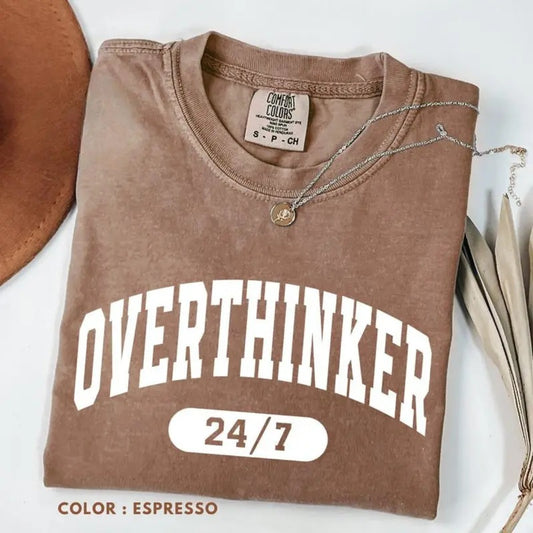 Comfort Color Overthinker T-shirt, Funny Overthinking Tee, Anxiety Awareness T-shirt, Shirt For Overthinkers, Mother's Day, Gift Your Mom