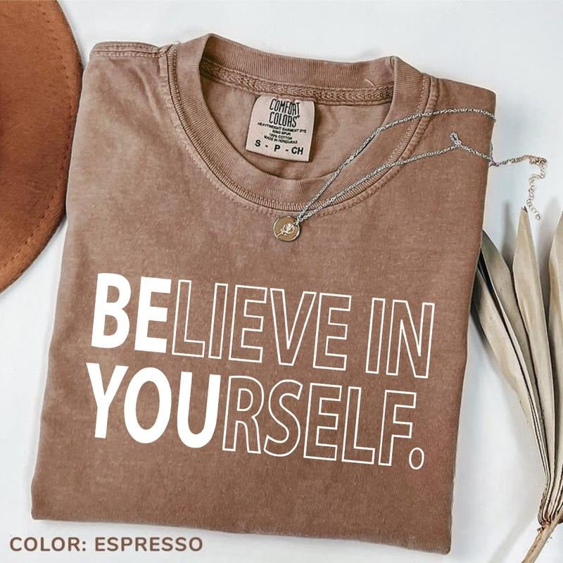 Comfort Colors Believe In Yourself Tshirt Teacher Motivational Tee Inspirational Tshirt Funny Positive Teacher Team Tee Proud Yourself