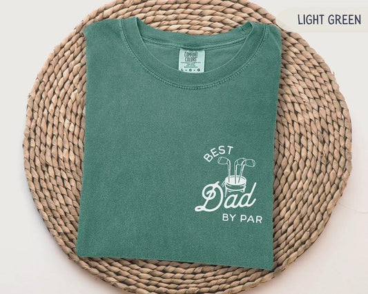 Comfort Colors Best Dad By Par Shirt Golf Dad Shirt Fathers Day Gift Custom Golf Shirt For Dad Cool Dads Club Golf Lovers Shirt