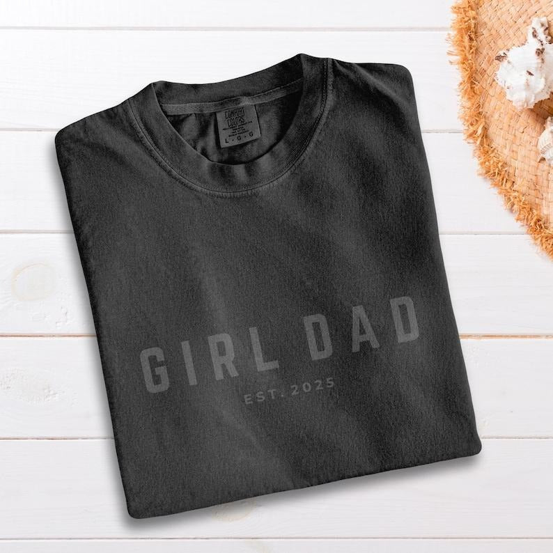 Comfort Colors Custom Girl Dad EST Shirt, Girldad Tee, Dad of Girls Gift, Father's Day Shirt, New Dad Gift, Pregnancy Announcement T-Shirt