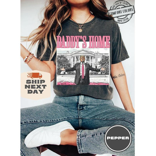 Comfort Colors Daddy's Home, White House Trump 2024 Sweatshirt, Gift for Republican, President Trump Crewneck, Funny Trump Shirt, MAGA Tees