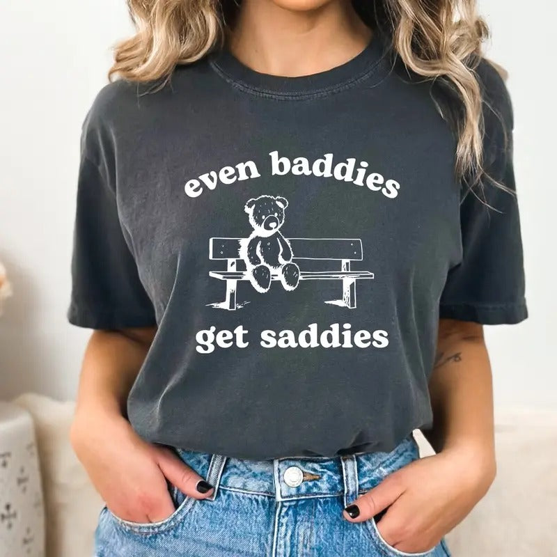 Comfort Colors Even Baddies Get Saddies T-Shirt, Mental Health Graphic Tee with Raccoon Meme Design for Women, Casual Wear - Top, Womenswear