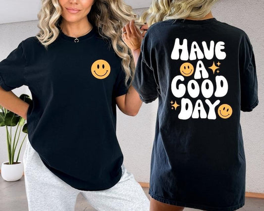 Comfort Colors Have A Good Day Back Shirt, Aesthetic Tee, Inspirational Shirts