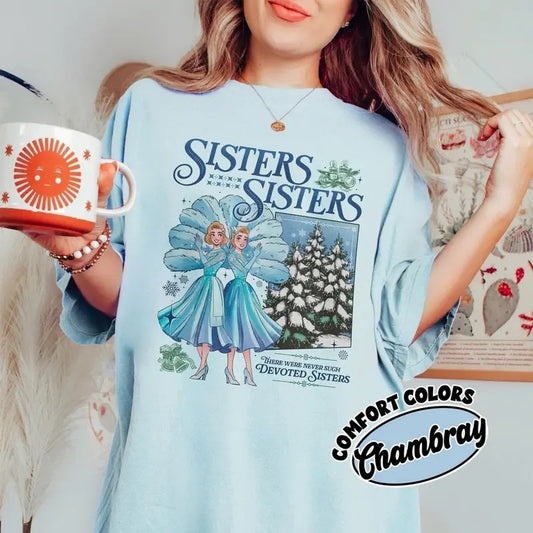 Comfort Colors Haynes Sisters White Christmas Movie Shirt, Sisters Sisters Christmas Song Shirt, Christmas Gifts For Her