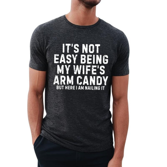 Comfort Colors It's Not Easy Being My Wife Arm Candy Shirt, Funny Husband Shirt from Wife, Dad Joke Long Sleeve, Dad Shirt, Husband Gift