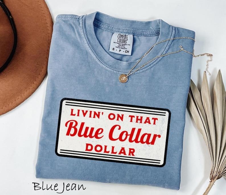 Comfort Colors Living on That Blue Collar Dolar TShirt, Western Cowboy T-Shirt, Country Rodeo Tee, Trendy TShirt, Western Cowboy TShirt