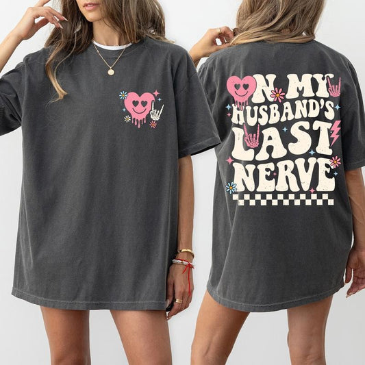 Comfort Colors On My Husband's Nerve Shirt, Wife Life Vintage Graphic Tee, Funny Wifey Unhinged Shirt, Funny Women T-shirt, New Wife Shirt, Sarcastic Wife Tee, Comfy Fabric Graphic Tee, Womenswear, Cotton Fabric Relaxed Fit Chic Style Top Oversized