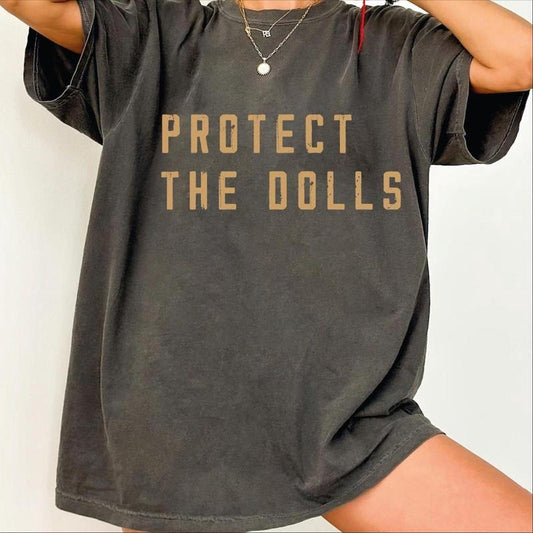 Comfort Colors Protect the Dolls T-shirt, Resist Tshirt, Social Justice Tee, Activist Tshirt, AS694