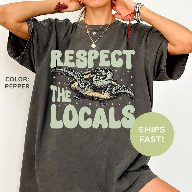 Comfort Colors Respect The Locals Shirt, Sea Animals Shirt, Sea Life Shirt, Ocean Nature Shirt, Turtle Lover Shirt, Ocean Lover Shirt