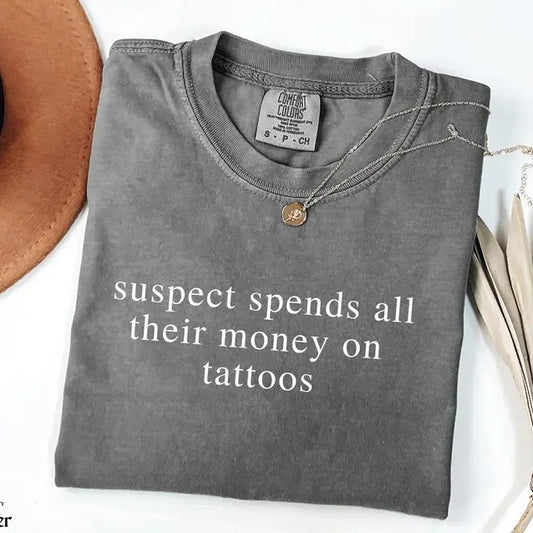 Comfort Colors Tattoo Shirt Tattoos Sarcastic TShirt Unhinged Shirt Sarcastic Tattoo Shirt Suspect Tattoo Artist T-Shirt Tattoos Are Trashy Shirt Tatted Girl