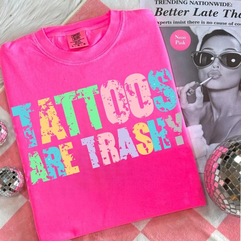 Comfort Colors Tattoos Are Trashy Shirt, Sassy Gift, Sarcastic Shirt, Funny Summer  ,  Adult Humor Shirt, Husband Shirt, Tattoos Are Stupid