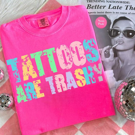 Comfort Colors Tattoos Are Trashy Shirt, Sassy Gift, Sarcastic Shirt, Funny Summer  ,  Adult Humor Shirt, Husband Shirt, Tattoos Are Stupid
