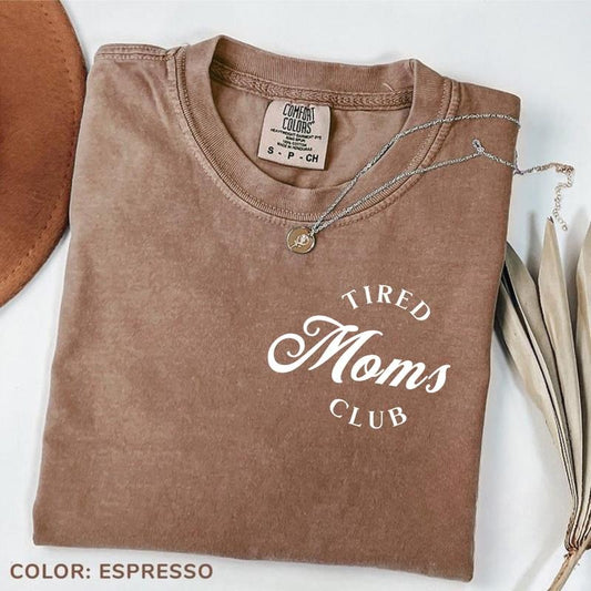 Comfort Colors Tired Moms Club T-Shirt, Mom Life T-Shirt, Mothers Day, Mom Appreciation Tee, Funny Mom TShirt, Gift for Mom