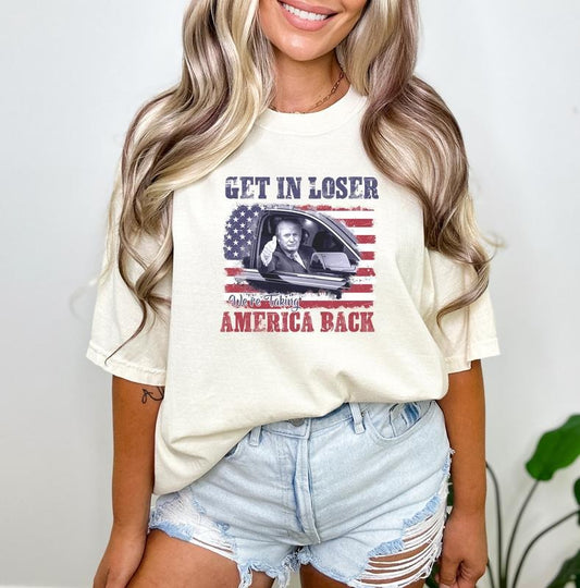 Comfort Colors Trump Get In Loser We're Taking America Back T-Shirt, White House Trump 2024 Shirt, Unisex Casual Shortsleeve, Funny Trump Gift