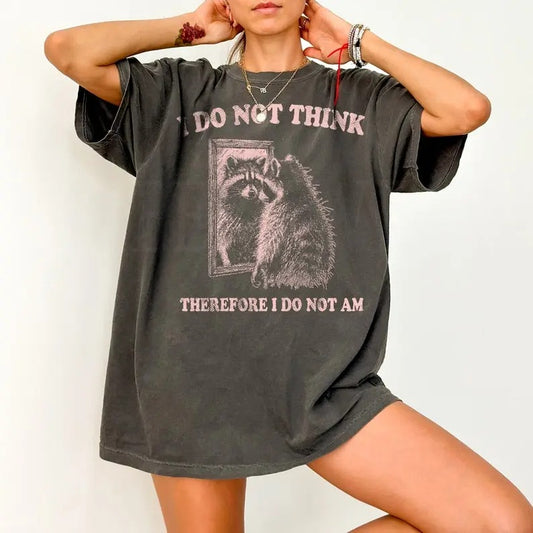 Comfort Colors Vintage I Do Not Think Therefore I Do Not Am Shirt, Retro Funny Raccoon Shirt, Raccoon Sweatshirt, Meme Tee Top Womenswear