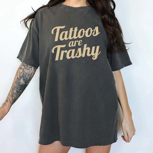 Comfort Colors Vintage Tattoos Are Trashy Shirt, Retro Tattoos Are Trashy Tee, Tattoos Are Stupid Graphic Printed Tee, Funny Gift For Tattoos Lover, Sarcastic Shirt, Oversized Women's Tops, Casual Womenswear, Soft Cotton Fabric Relaxed Fit Chic Style