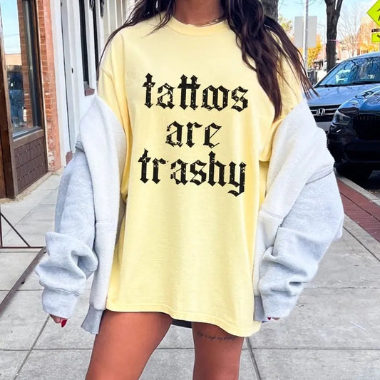 Comfort Colors Women's Graphic T-Shirt with Tattoos are Trashy Print - Womenswear, Top Comfortable Oversized Soft Fit Tee