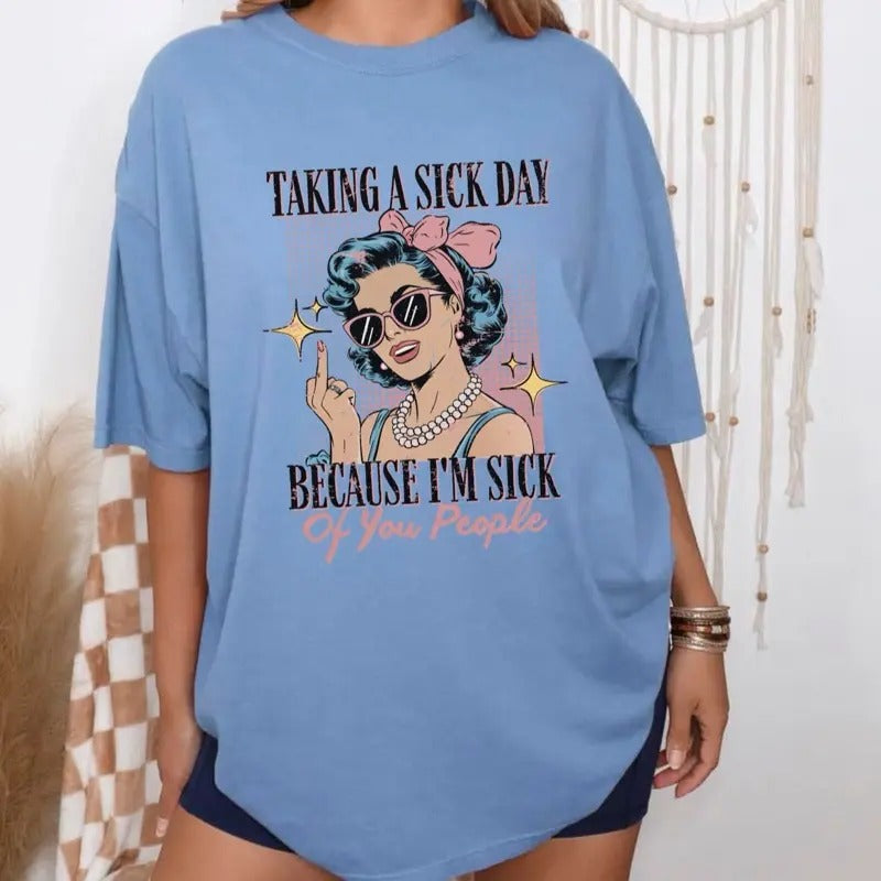 Comfort Colors Women's Short Sleeve Casual Cotton Graphic T-Shirt "Taking a Sick Day" - Design with Graphic Text - Womenswear, Top