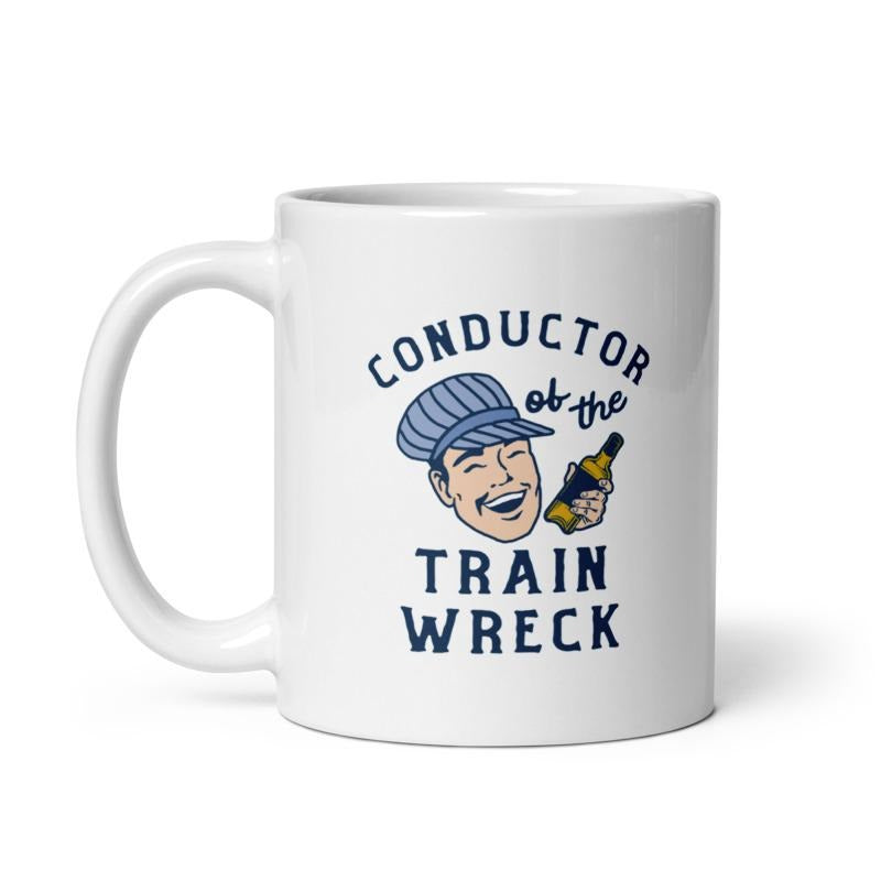 Conductor of the Train Wreck Mug Funny Drinking Partying Disaster Novelty Cup-11oz Funny Coffee Mugs Ceramic Printed Drinkware Cup