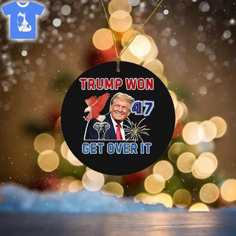 Congratulations Trump Won Get Over It 2024 Ornament
