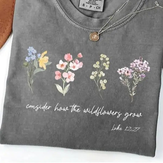 Consider How The Wildflowers Grow Outfit,luke 1227 Shirt,women's Bible Shirt,motivational Faith Apparel, Prayer Gift