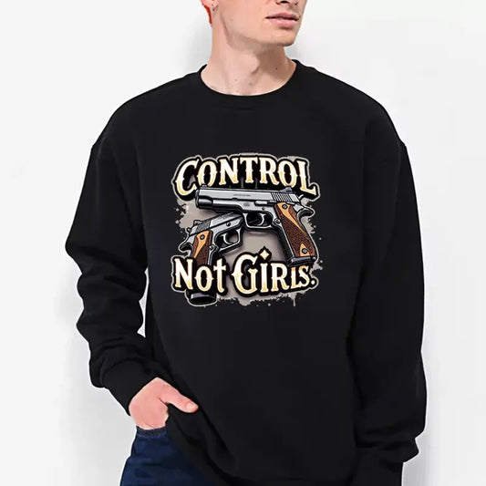 Control Guns Not Girls, Funny Sweatẻ Casual Street Style Fleece Fabric Crewneck Pullover Sweatshirt Tops Trendy for Men