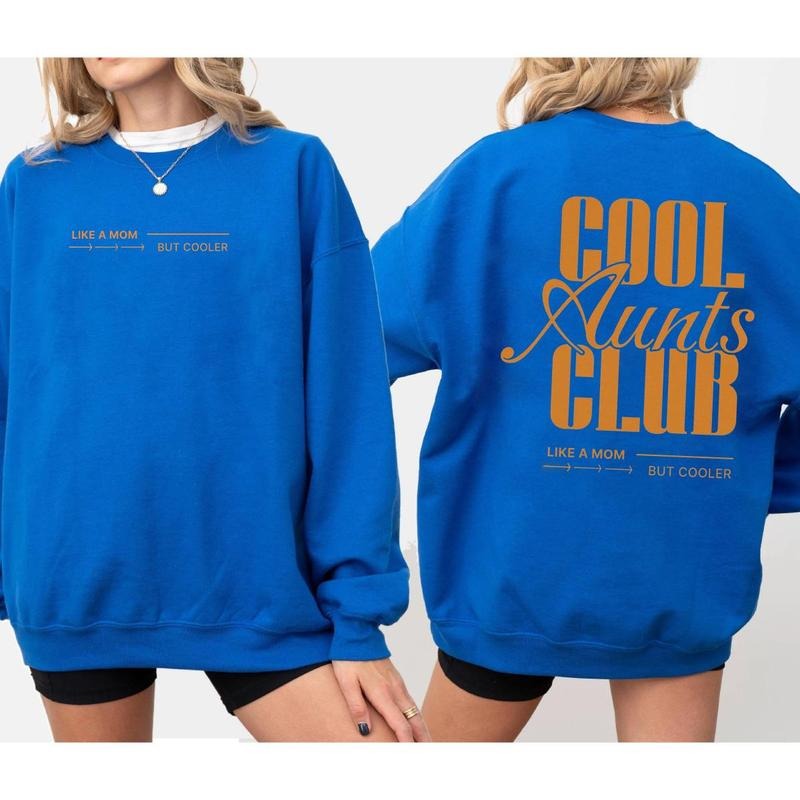 Cool Aunts Club Like A Mom But Cooler Sweatshirt, Funny Gift, Aunt Shirt,  Future Aunt Gifts