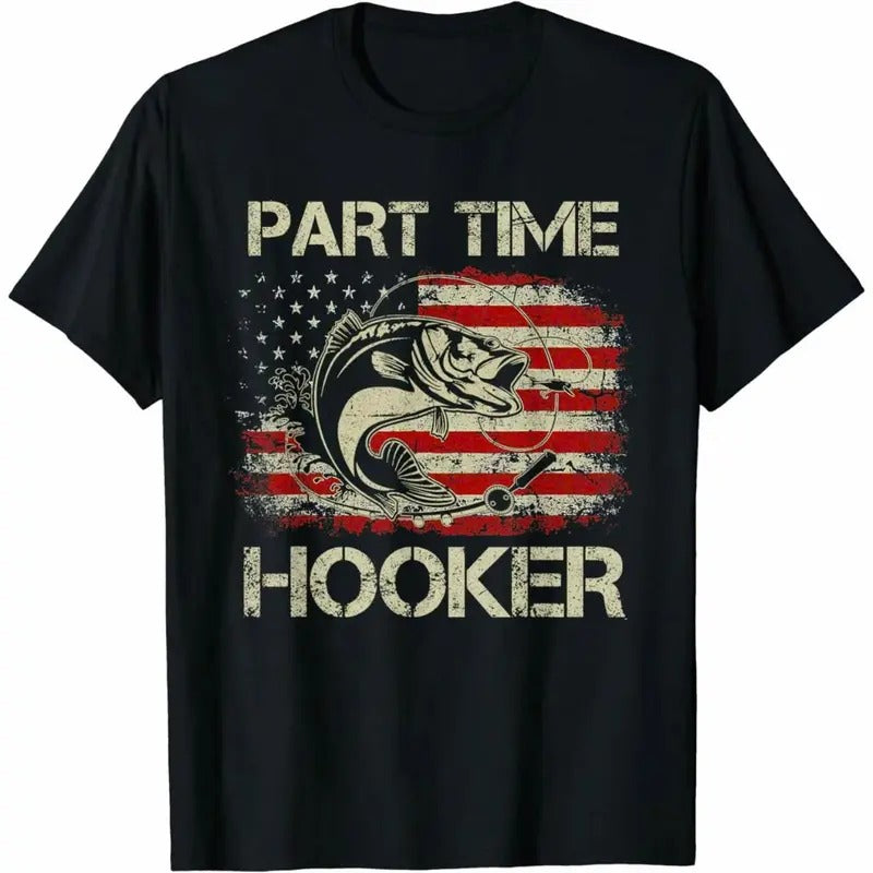 Cotton Short Sleeve Part Time Hooker Vintage Funny Fishing Fisherman USA Flag T- Shirt for Men Women