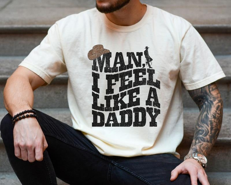 Country Man I feel Like A Daddy Shirt Western Couples Shirt Shirts for Women Man I Feel Like a Mama Matching BDay Tees