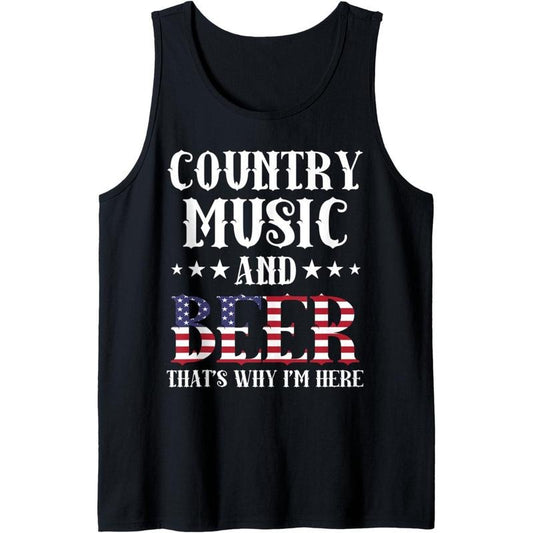 Country Music And Beer That's Why I'm Here Patriotic Tank Top